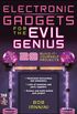Electronic Gadgets for the Evil Genius: 21 Build-It-Yourself Projects