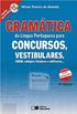 Gramtica da lngua portuguesa para concursos, vestibulares, ENEM, colgios tcnicos e militares