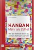 Kanban - mehr als Zettel: Wie die Methode Ihnen zu echtem Mehrwert verhilft