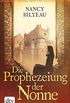 Die Prophezeiung der Nonne: Historischer Roman (Joanna-Stafford-Reihe (Tudorzeit) 2) (German Edition)