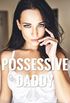 Possessive Daddy (Yes, Daddy Book 8)