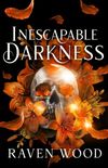Inescapable Darkness