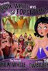 Seriously, Snow White Was So Forgetful!: The Story of Snow White as Told by the Dwarves
