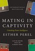 Mating in Captivity: Unlocking Erotic Intelligence (English Edition)