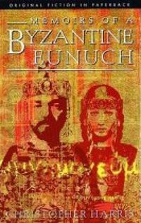 Memoirs of a Byzantine Eunuch