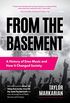 From the Basement: A History of Emo Music and How It Changed Society (Music History and Punk Rock Book, for Fans of Everybody Hurts, Smash!, and Nothing Feels Good) (English Edition)