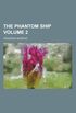 The Phantom Ship Volume 2