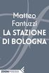 La stazione di Bologna (Italian Edition)
