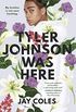 Tyler Johnson Was Here (English Edition)