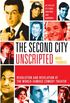 The Second City Unscripted: Revolution and Revelation at the World-Famous Comedy Theater (English Edition)