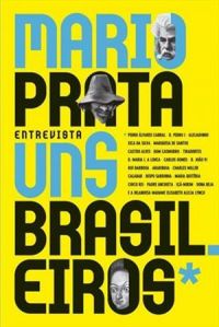 Mario Prata Entrevista Uns Brasileiros