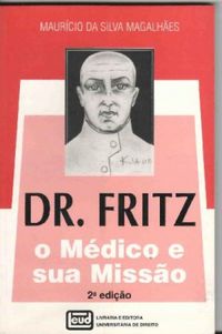 Dr. Fritz, O Mdico e Sua Misso