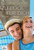 Zu cool fr dich: Roman (German Edition)