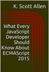 What Every JavaScript Developer Should Know About ECMAScript 2015