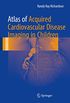 Atlas of Acquired Cardiovascular Disease Imaging in Children (English Edition)