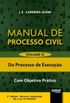 Manual de Processo Civil - Volume IV - Do Processo de Execuo - Com Objetivo Prtico