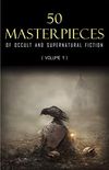 50 Masterpieces of Occult & Supernatural Fiction Vol. 1 (English Edition)