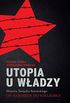 Utopia u wladzy: Historia Zwiazku Sowieckiego Tom 1 Od narodzin do wielkosci (1914-1939)