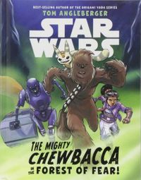 Star Wars The Mighty Chewbacca in the Forest of Fear