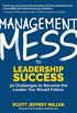 Management Mess to Leadership Success: 30 Challenges to Become the Leader You Would Follow (Mess to Success) (English Edition)