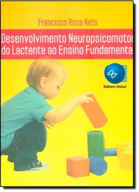 Desenvolvimento Neuropsicomotor do Lactente ao Ensino Fundamental