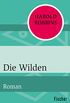 Die Wilden: Roman (German Edition)