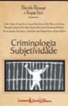 Criminologia e Subjetividade
