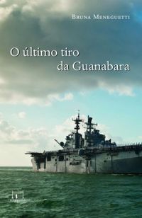 O ltimo tiro da Guanabara
