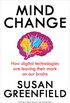 Mind Change: How digital technologies are leaving their mark on our brains