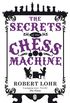 The Secrets of the Chess Machine (English Edition)