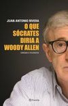 O que Scrates Diria a Woody Allen