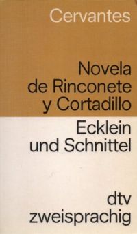 Novela de Rinconete y Cortadillo / Ecklein und Schnittel