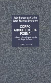 Corpo - Arquitectura - Poema Leituras inter-artes na poesia de Jorge de Sena