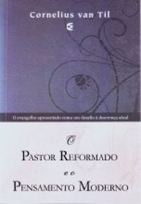 O Pastor Reformado e o Pensamento Moderno