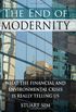The End of Modernity: What the Financial and Environmental Crisis is Really Telling Us