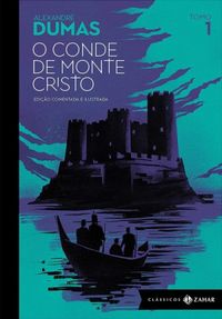O conde de Monte Cristo: Tomo 1