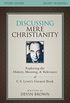 Discussing Mere Christianity Study Guide: Exploring the History, Meaning, and Relevance of C.S. Lewis