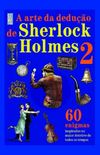 A arte da deduo de Sherlock Holmes 2