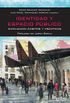 Identidad y espacio pblico: Ampliando mbitos y prcticas (Biblioteca Iberoamericana Para El Pensamiento n 311023) (Spanish Edition)