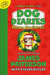 Dog Diaries: Happy Howlidays: A Middle School Story (English Edition)