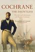 Cochrane the Dauntless: The Life and Adventures of Thomas Cochrane, 1775-1860 (English Edition)