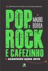 Pop, Rock E Cafezinho: Aconteceu Desse Jeito