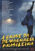 A Crise da Democracia Brasileira