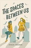 The Spaces Between Us