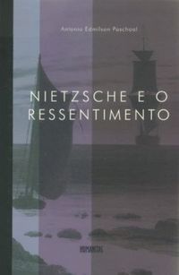 Nietzsche e o Ressentimento