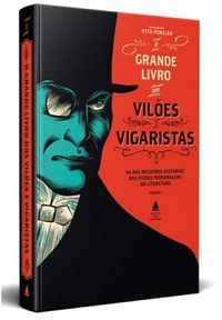O Grande Livro dos Viles  e Vigaristas (Volume 1)