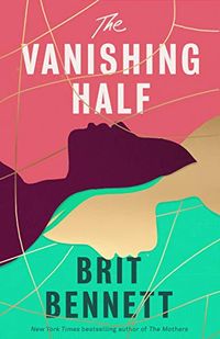 The Vanishing Half: from the New York Times bestselling author of The Mothers (English Edition)
