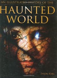 Illustrated History of the Haunted World