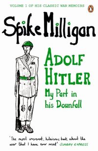Adolf Hitler: My Part in his Downfall (Milligan Memoirs Book 1) (English Edition)