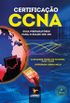Certificao CCNA: Guia Preparatrio Para o Exame 200-301